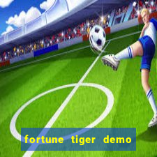 fortune tiger demo aposta de 500